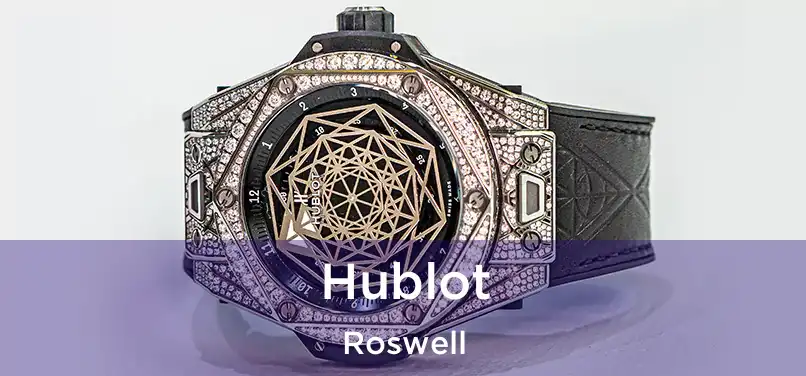 Hublot Roswell