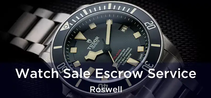  Watch Sale Escrow Service Roswell