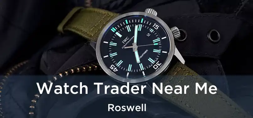  Watch Trader Near Me Roswell