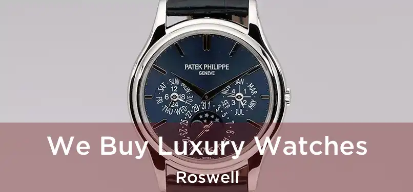  We Buy Luxury Watches Roswell